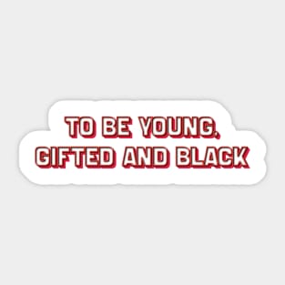 To Be Young, Gifted and Black (Nina Simone) Sticker